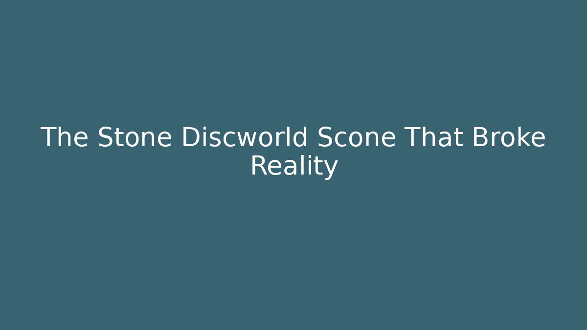 The Stone Discworld Scone That Broke Reality