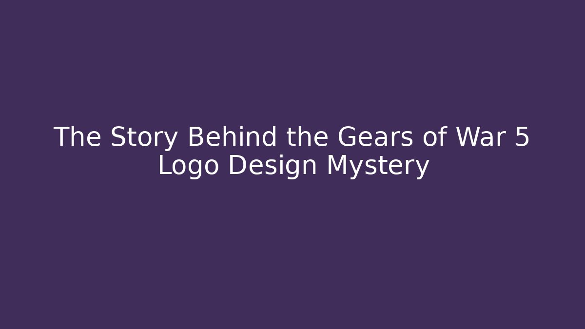 The Story Behind the Gears of War 5 Logo Design Mystery
