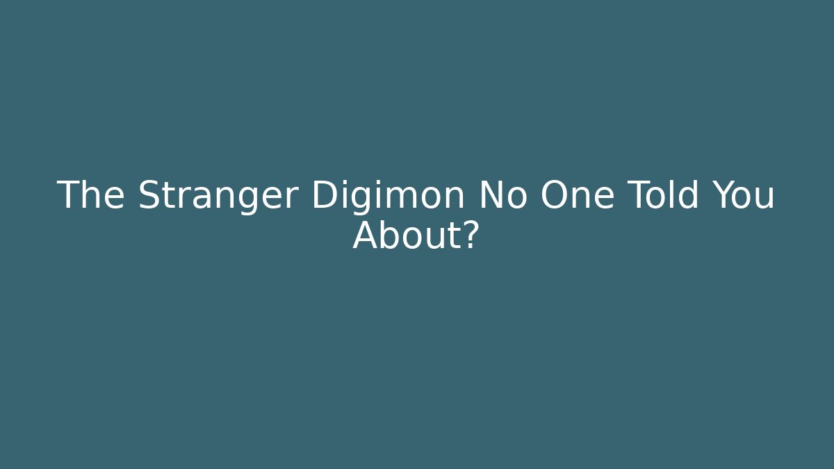 The Stranger Digimon No One Told You About?