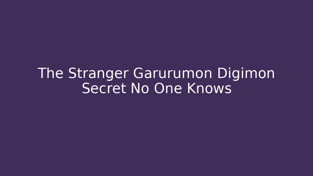 The Stranger Garurumon Digimon Secret No One Knows