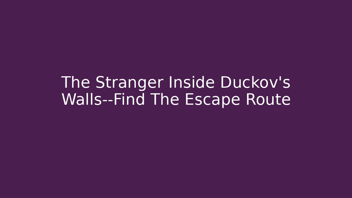 The Stranger Inside Duckov's Walls—Find The Escape Route