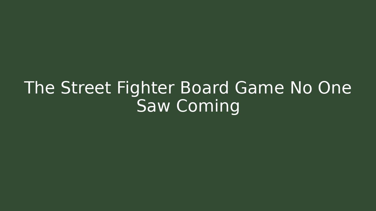 The Street Fighter Board Game No One Saw Coming