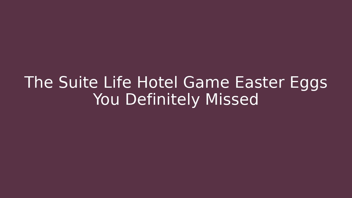 The Suite Life Hotel Game Easter Eggs You Definitely Missed