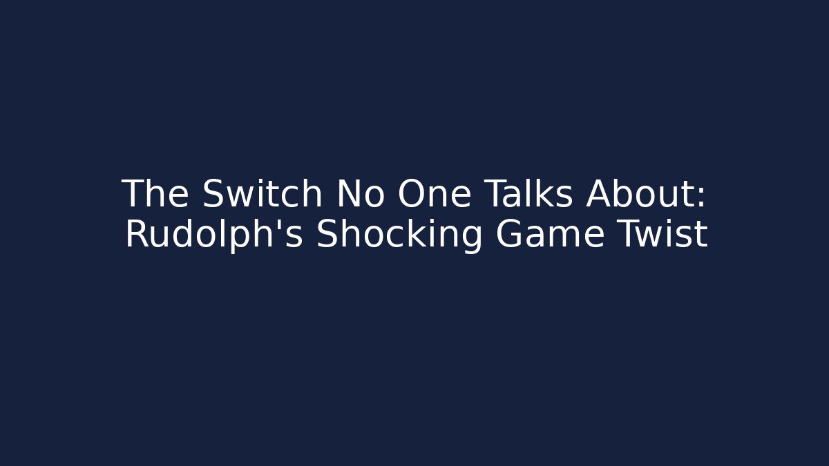 The Switch No One Talks About: Rudolph’s Shocking Game Twist