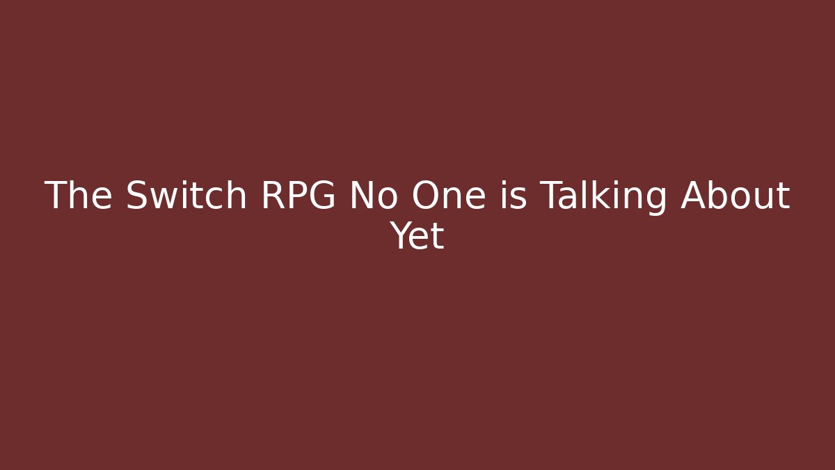 The Switch RPG No One is Talking About Yet
