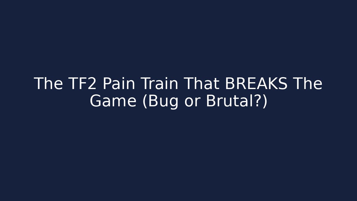 The TF2 Pain Train That BREAKS The Game (Bug or Brutal?) - Create More Assets