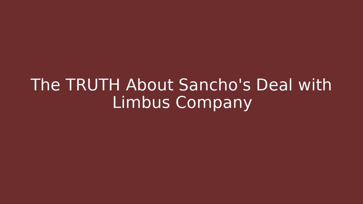 The TRUTH About Sancho's Deal with Limbus Company