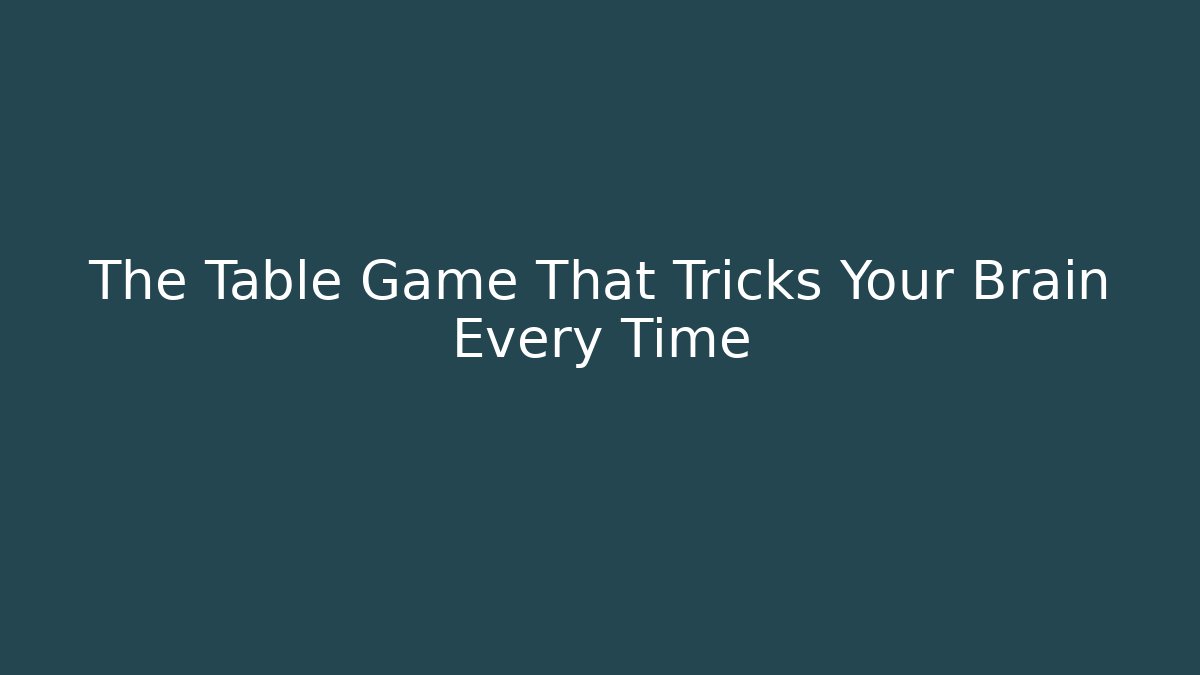 The Table Game That Tricks Your Brain Every Time