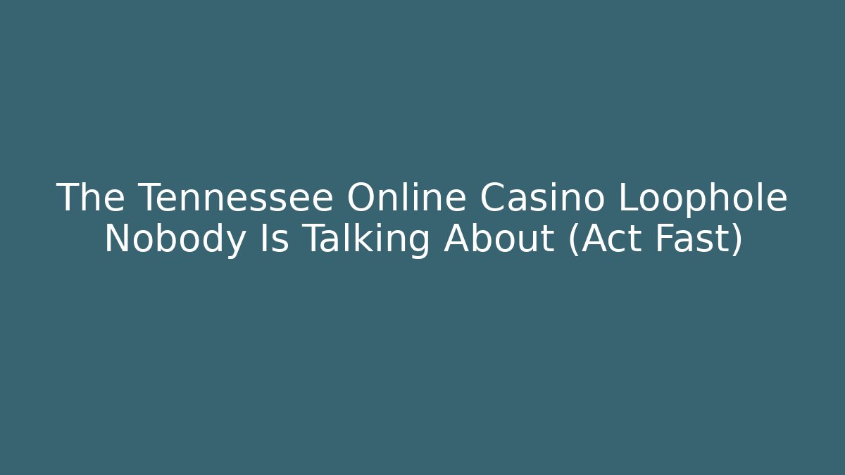 The Tennessee Online Casino Loophole Nobody Is Talking About (Act Fast)