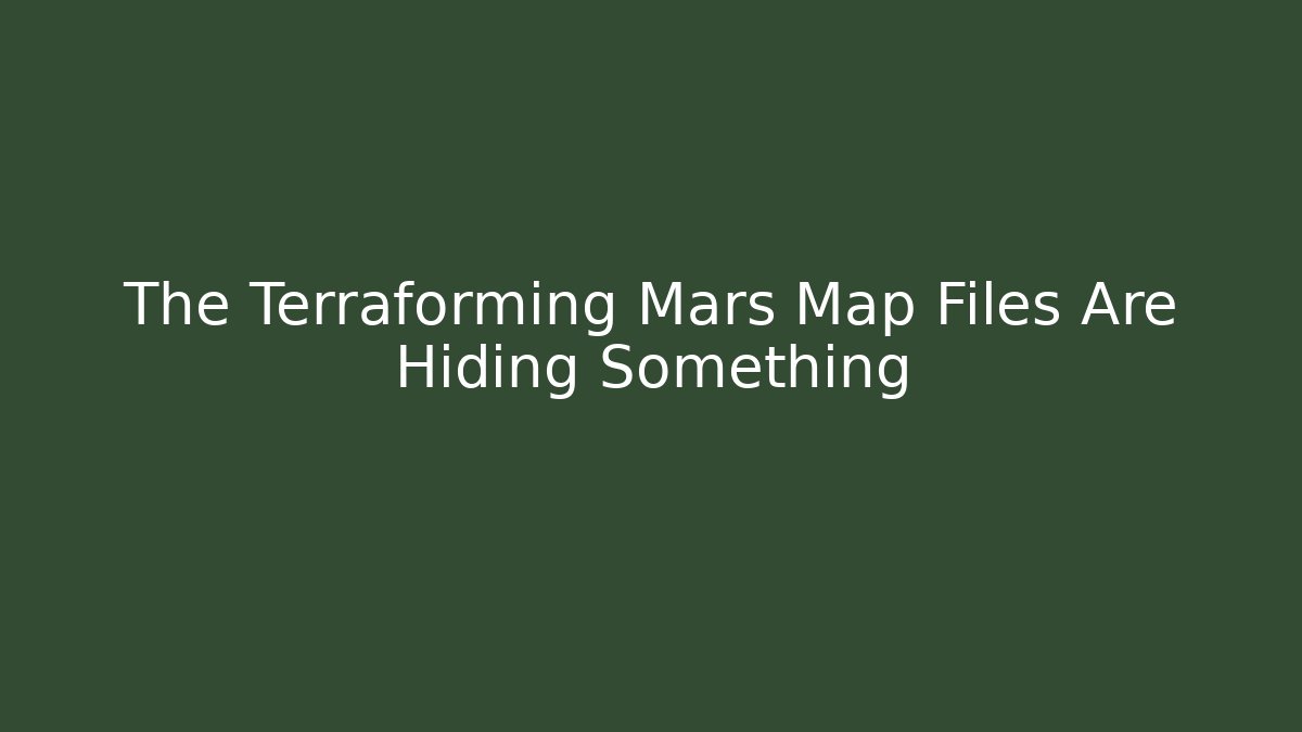 The Terraforming Mars Map Files Are Hiding Something