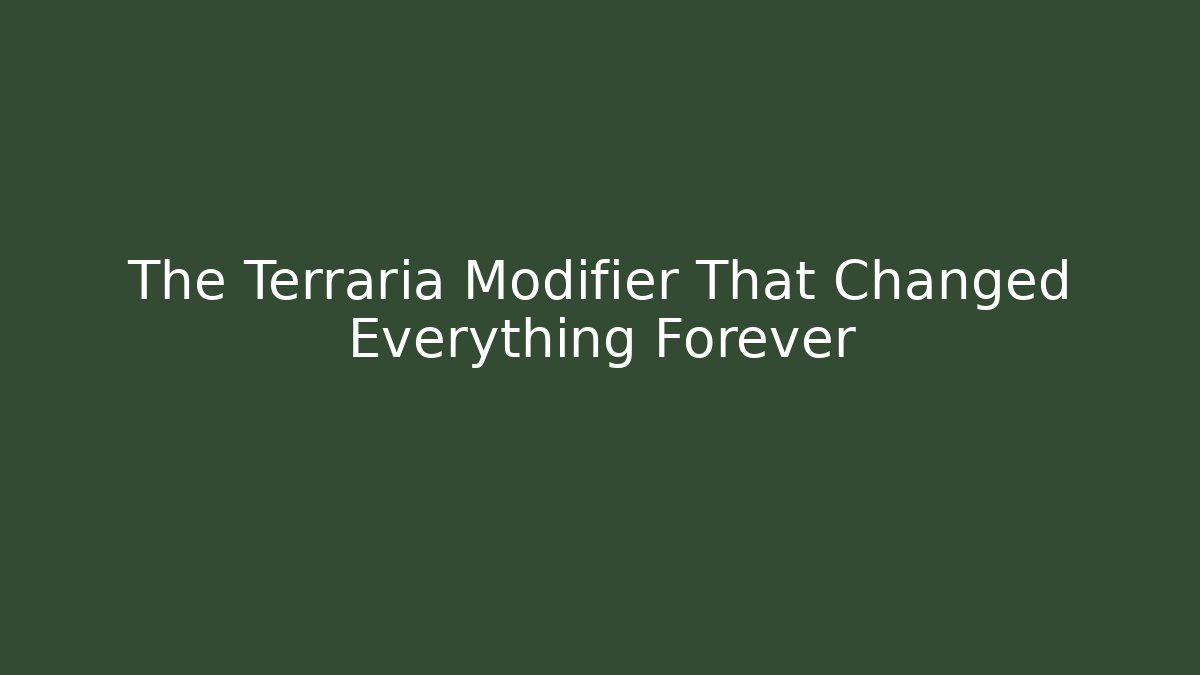 The Terraria Modifier That Changed Everything Forever - Create More Assets