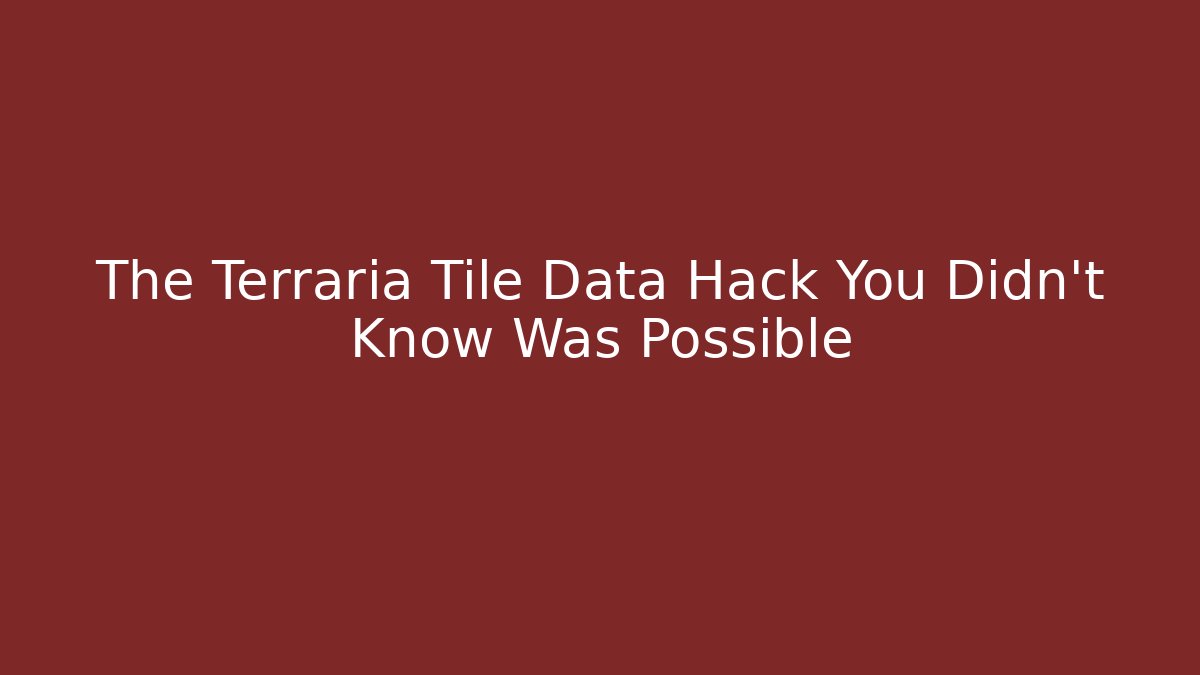 The Terraria Tile Data Hack You Didn’t Know Was Possible - Create More Assets