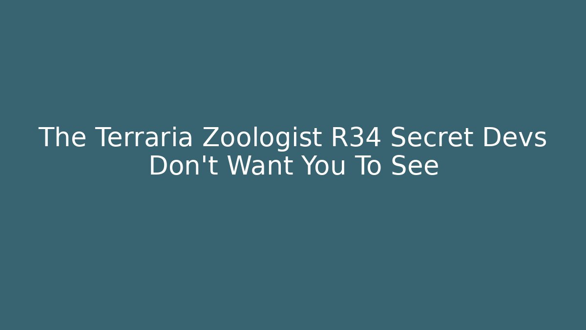The Terraria Zoologist R34 Secret Devs Don't Want You To See