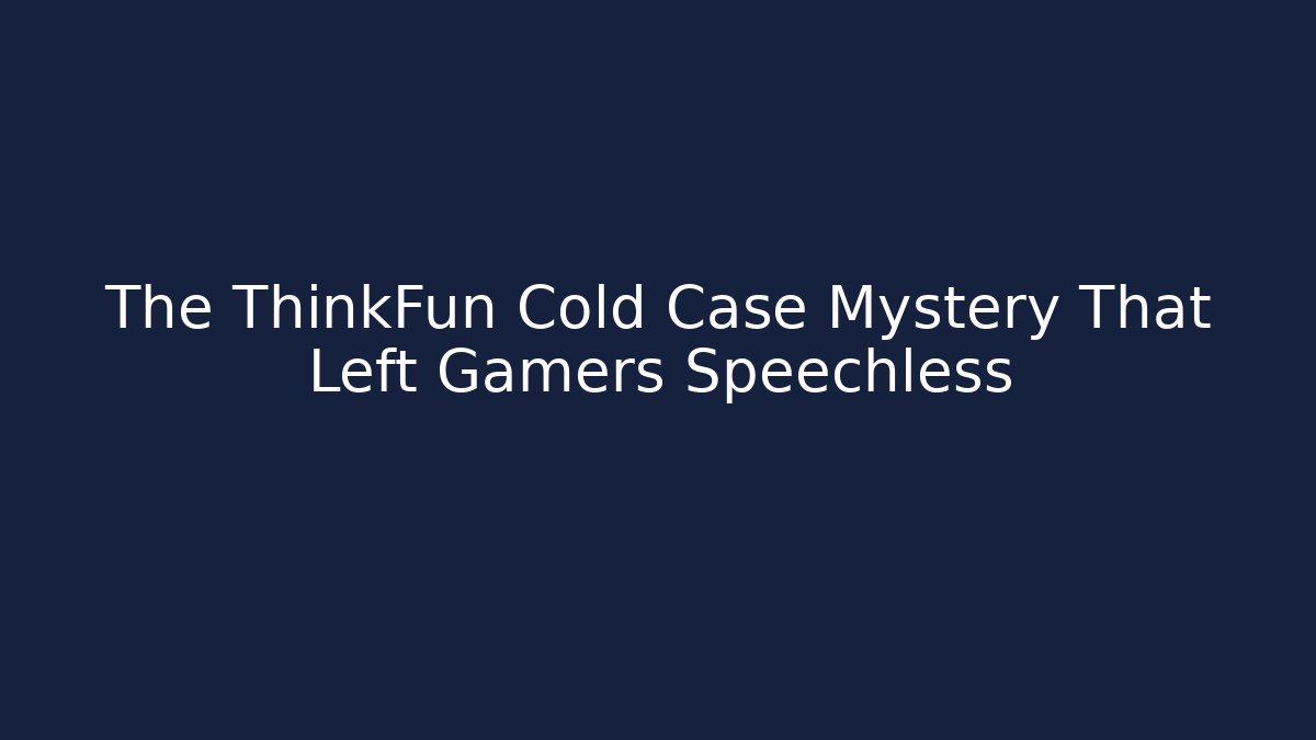 The ThinkFun Cold Case Mystery That Left Gamers Speechless