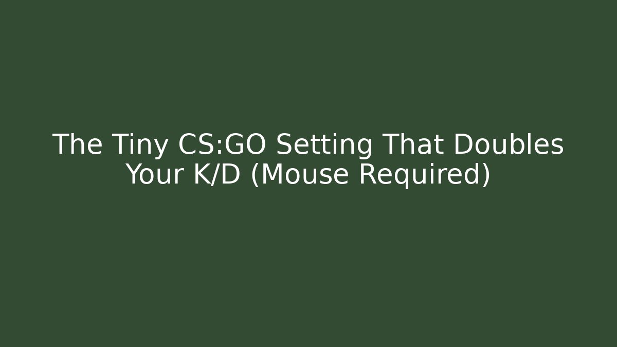 The Tiny CS:GO Setting That Doubles Your K/D (Mouse Required) - Create More Assets