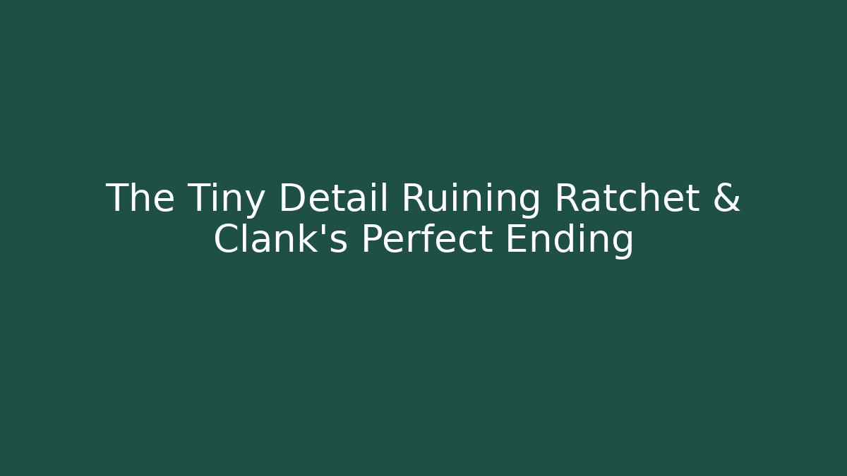 The Tiny Detail Ruining Ratchet & Clank's Perfect Ending