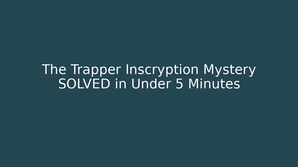 The Trapper Inscryption Mystery SOLVED in Under 5 Minutes