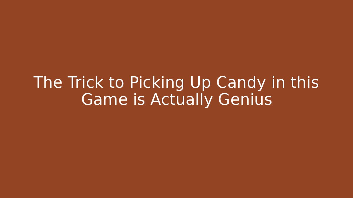 The Trick to Picking Up Candy in this Game is Actually Genius
