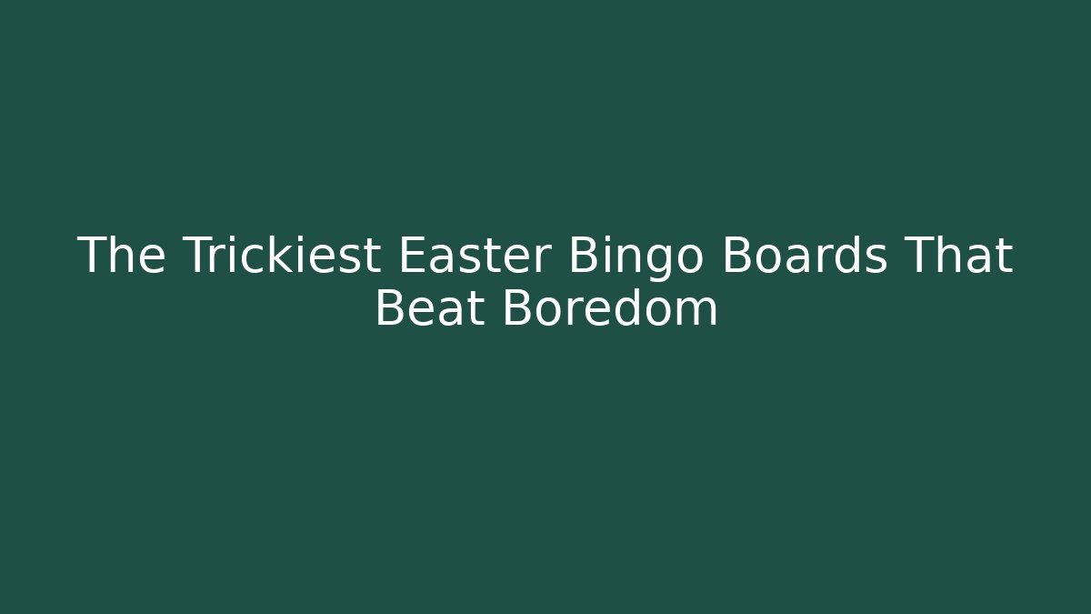 The Trickiest Easter Bingo Boards That Beat Boredom - Create More Assets