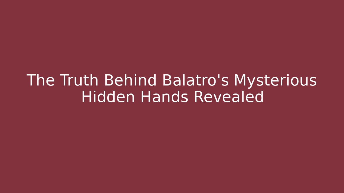 The Truth Behind Balatro's Mysterious Hidden Hands Revealed