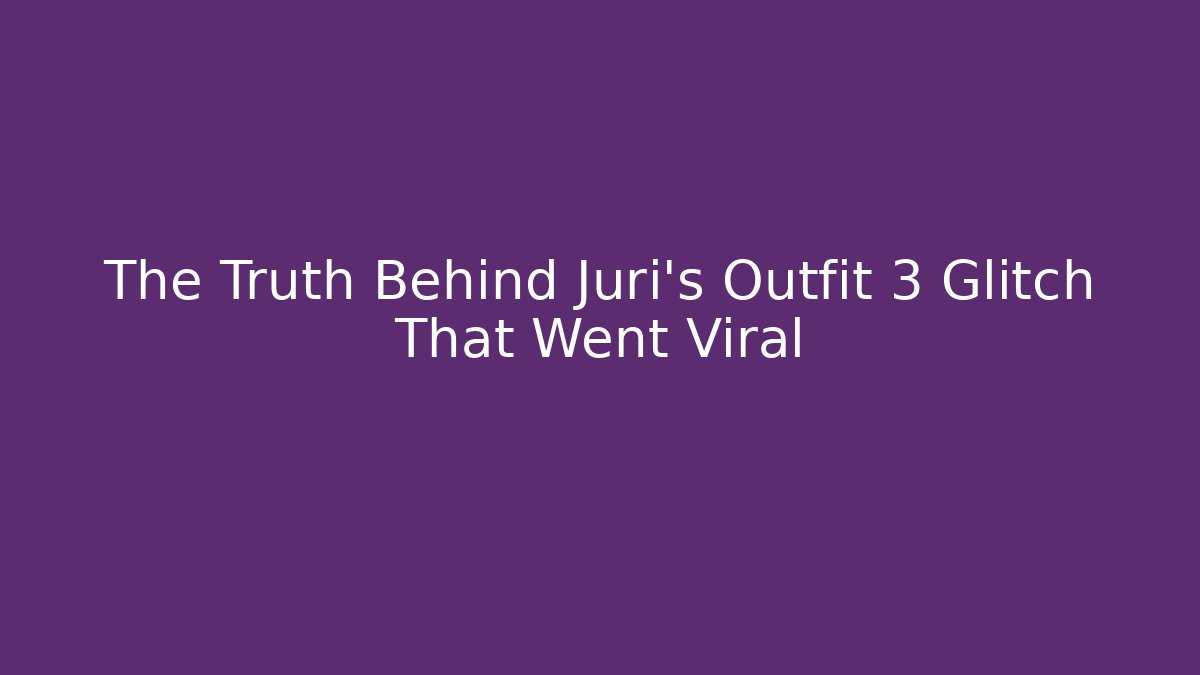 The Truth Behind Juri's Outfit 3 Glitch That Went Viral