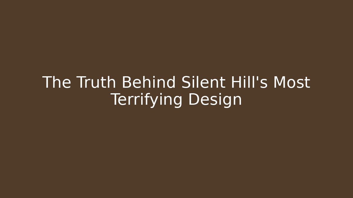 The Truth Behind Silent Hill's Most Terrifying Design