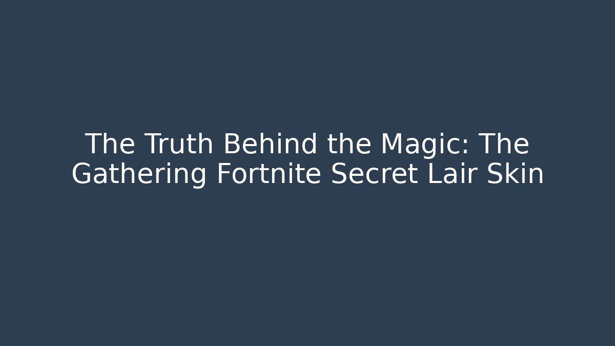 The Truth Behind the Magic: The Gathering Fortnite Secret Lair Skin