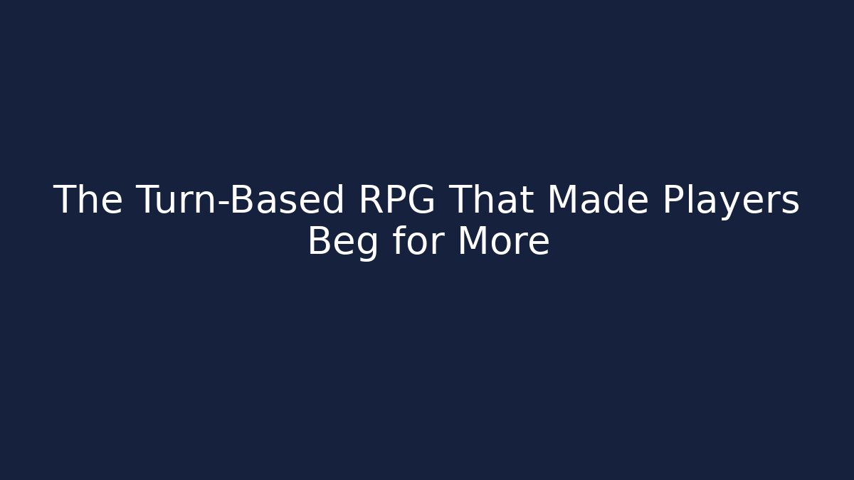 The Turn-Based RPG That Made Players Beg for More - Create More Assets