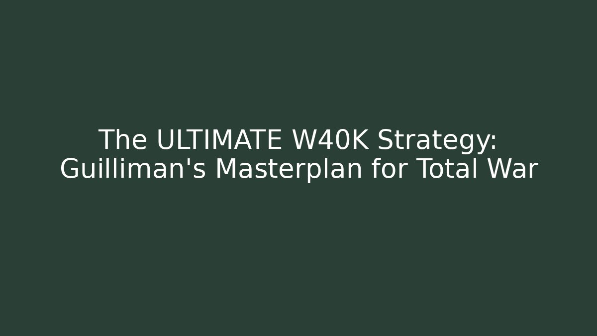 The ULTIMATE W40K Strategy: Guilliman's Masterplan for Total War