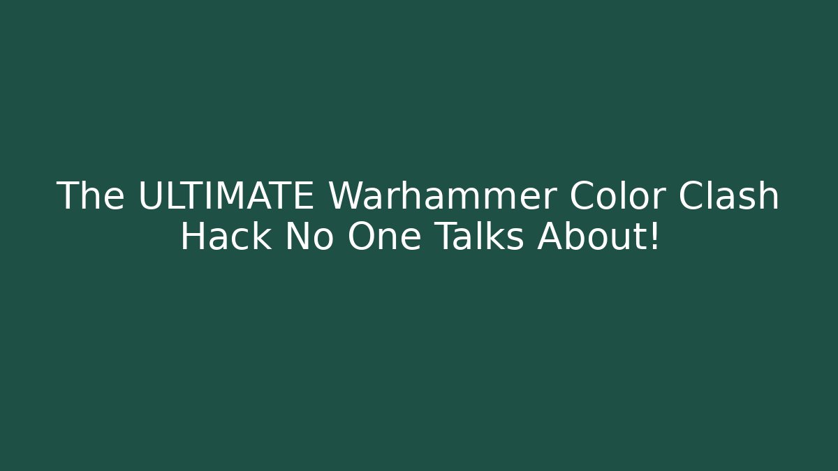 The ULTIMATE Warhammer Color Clash Hack No One Talks About!