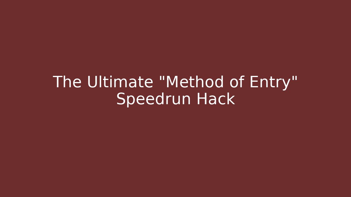 The Ultimate "Method of Entry" Speedrun Hack - Create More Assets
