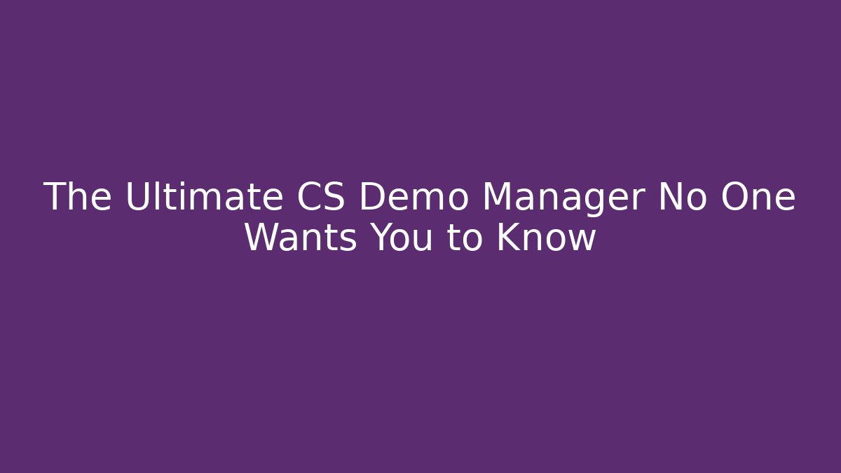 The Ultimate CS Demo Manager No One Wants You to Know