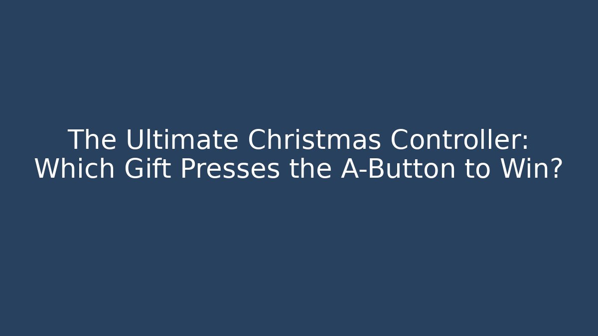 The Ultimate Christmas Controller: Which Gift Presses the A-Button to Win? - Create More Assets