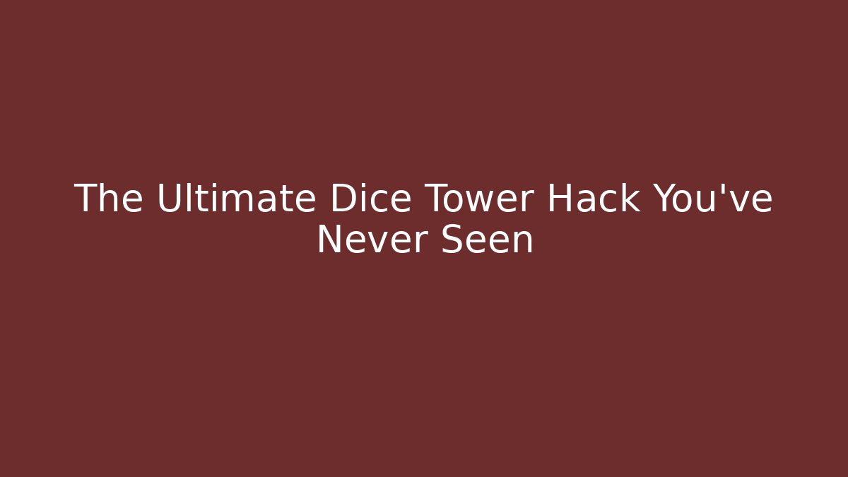 The Ultimate Dice Tower Hack You've Never Seen - Create More Assets