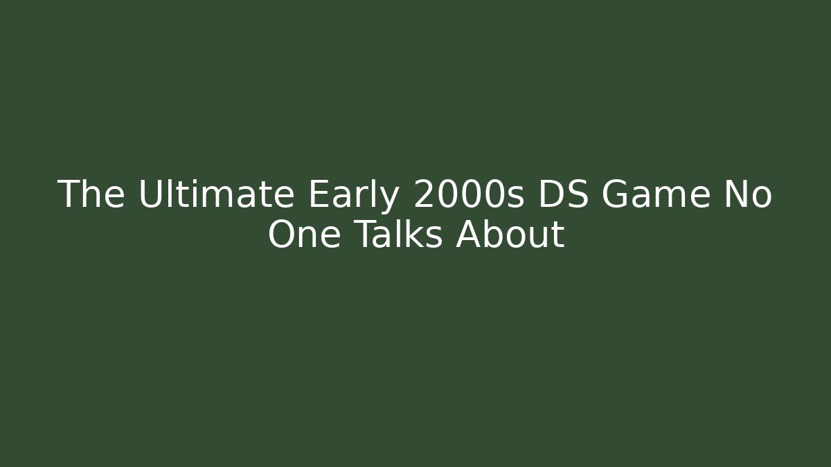 The Ultimate Early 2000s DS Game No One Talks About - Create More Assets