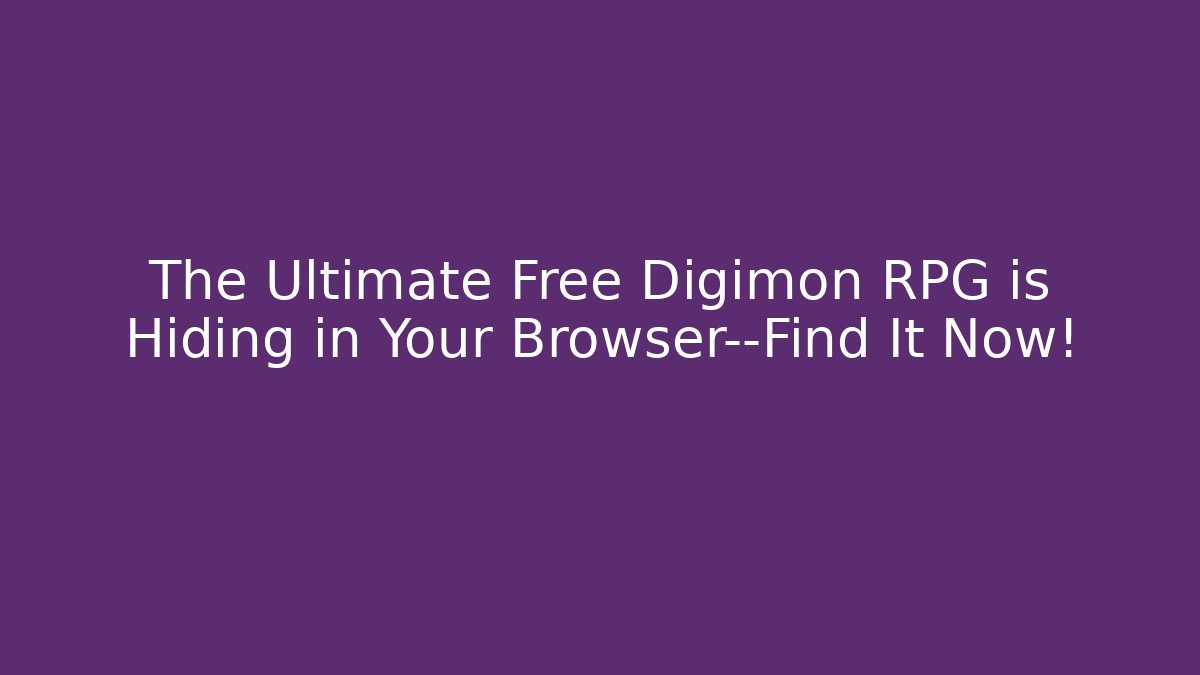 The Ultimate Free Digimon RPG is Hiding in Your Browser—Find It Now!