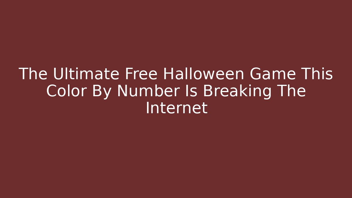 The Ultimate Free Halloween Game This Color By Number Is Breaking The Internet
