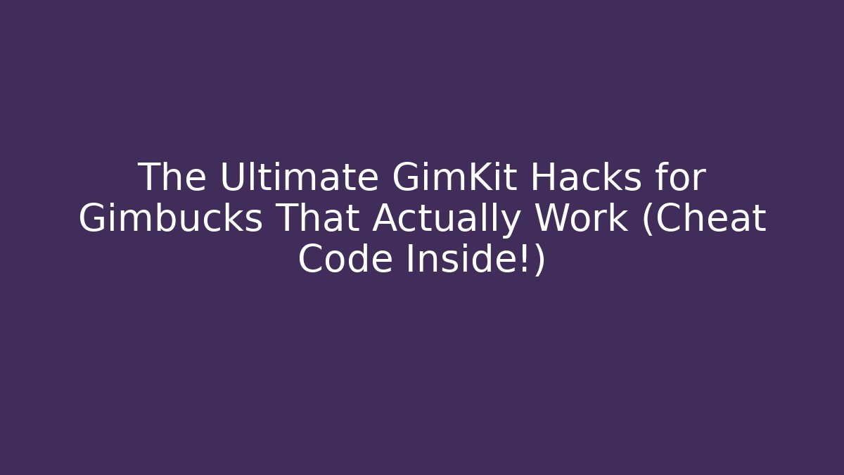The Ultimate GimKit Hacks for Gimbucks That Actually Work (Cheat Code Inside!) - Create More Assets