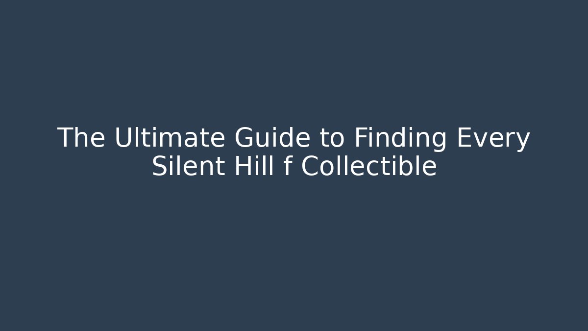 The Ultimate Guide to Finding Every Silent Hill f Collectible