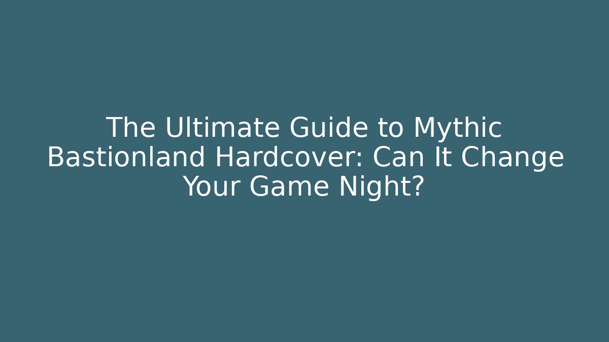 The Ultimate Guide to Mythic Bastionland Hardcover: Can It Change Your Game Night?