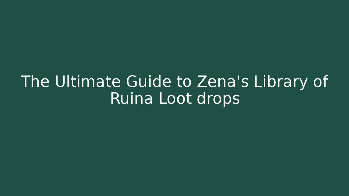 The Ultimate Guide to Zena's Library of Ruina Loot drops