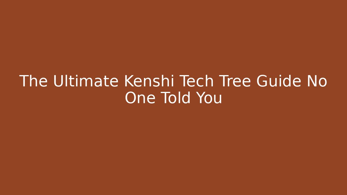 The Ultimate Kenshi Tech Tree Guide No One Told You