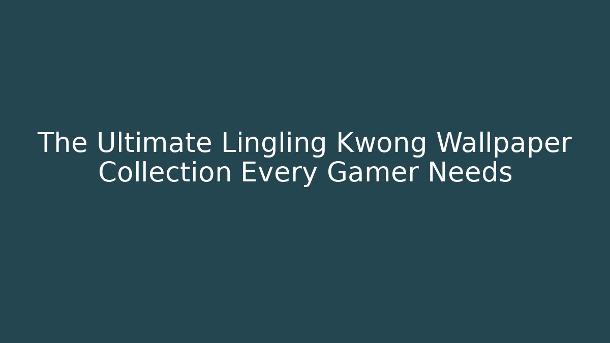 The Ultimate Lingling Kwong Wallpaper Collection Every Gamer Needs