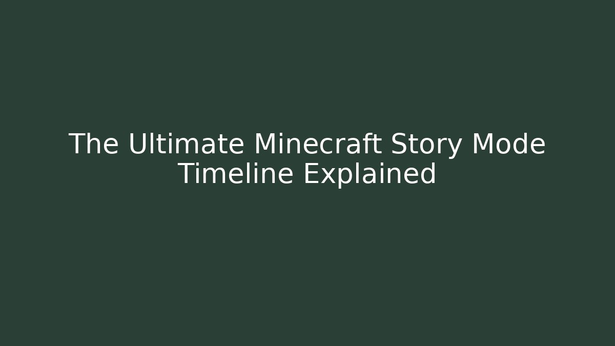 The Ultimate Minecraft Story Mode Timeline Explained