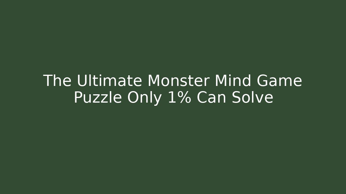 The Ultimate Monster Mind Game Puzzle Only 1% Can Solve