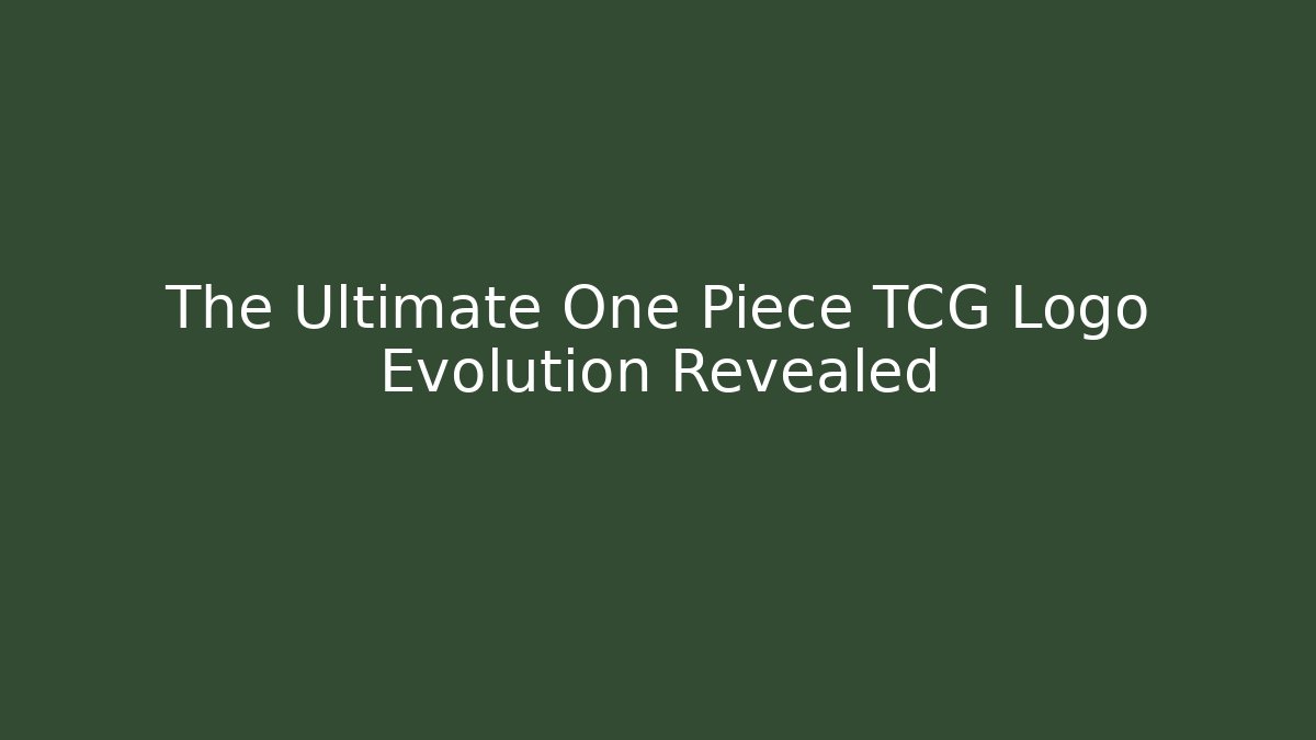 The Ultimate One Piece TCG Logo Evolution Revealed