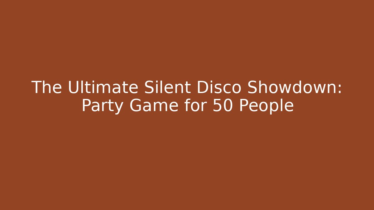 The Ultimate Silent Disco Showdown: Party Game for 50+ People