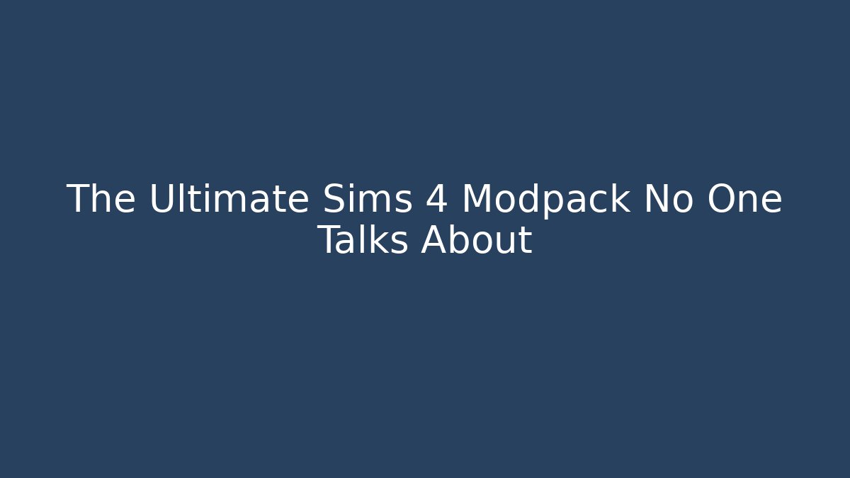 The Ultimate Sims 4 Modpack No One Talks About - Create More Assets