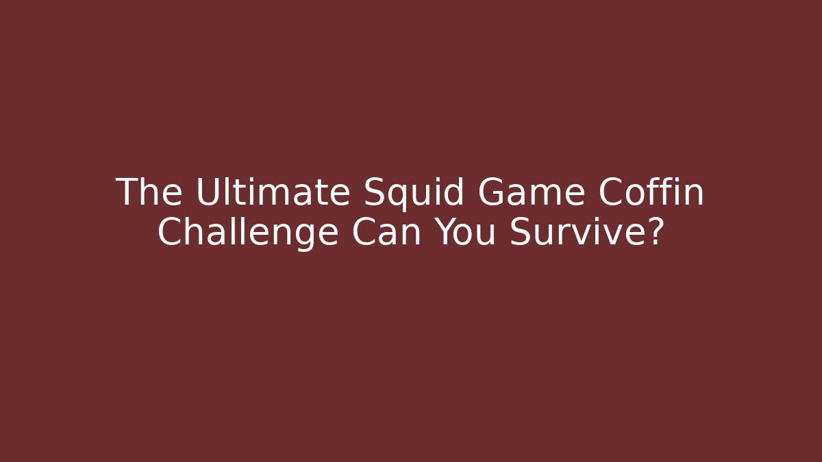The Ultimate Squid Game Coffin Challenge Can You Survive? - Create More Assets