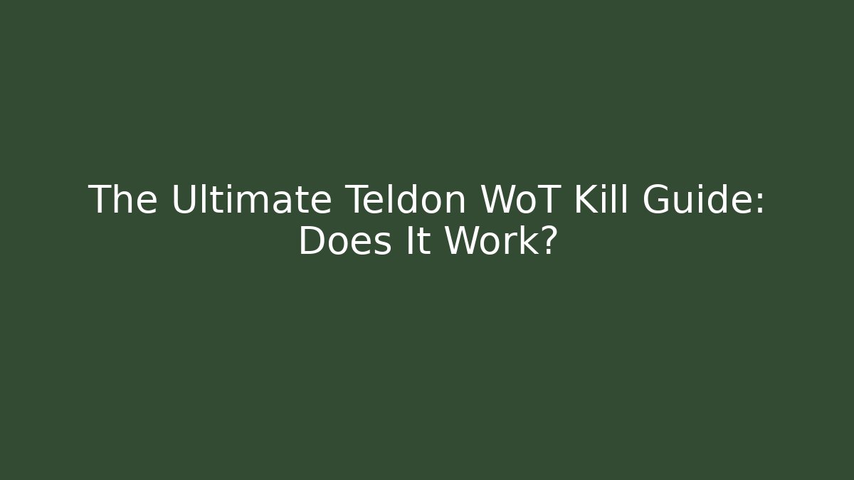The Ultimate Teldon WoT Kill Guide: Does It Work? - Create More Assets